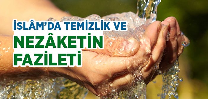 İslam’da Temizlik ve Nezaketin Fazileti