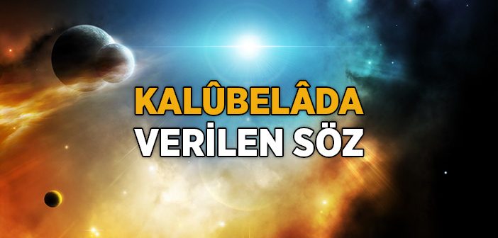 Kalu Belada Verilen Söz