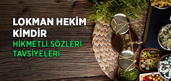 Lokman Hekîm (a.s.) Kimdir?