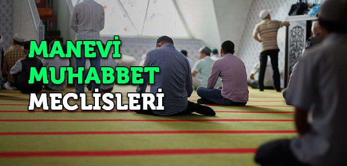 Manevi Muhabbet Meclisleri