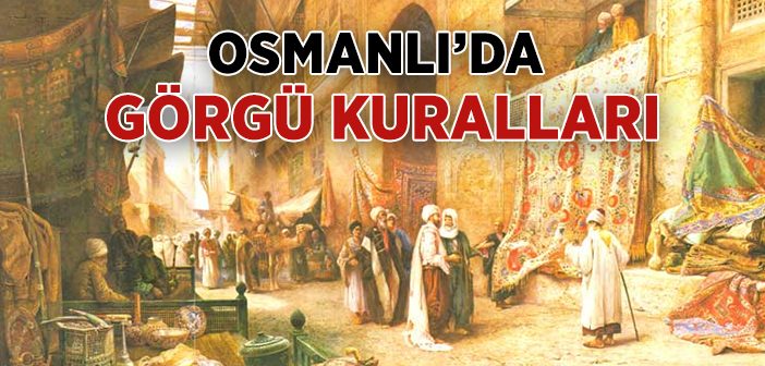 Osmanlı’nın Unuttuğumuz Âdetleri