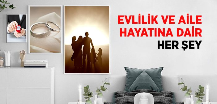 Evlilik ve Aile Hayatı