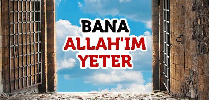 Bana Allah'ım Yeter