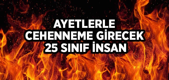 Kur'ân'da Geçen Cehenneme Girecek 25 Kişi