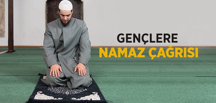 Namaza Çağrılan Gençler