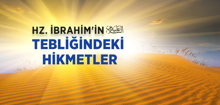 Hz. İbrahim’in (a.s.) Tebliği