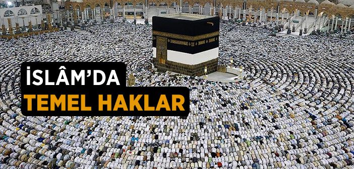 İslam’da Temel Haklar Nelerdir?