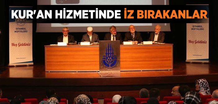 Kur'ân Hizmetinde İz Bırakanlar Paneli Düzenlendi