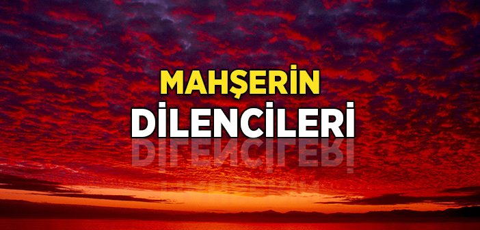 Mahşerin Dilencileri Kimlerdir?