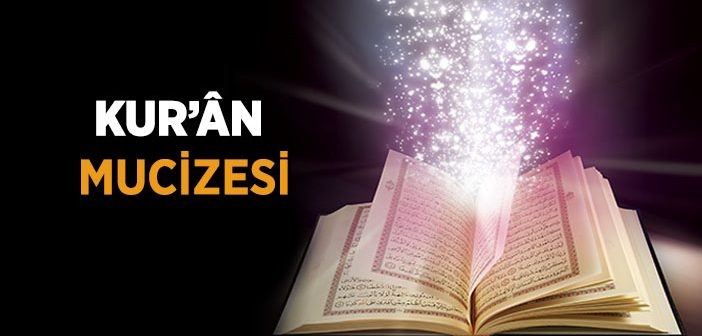 Son Kitap Kur’an-ı Kerim’in Mucize Oluşu