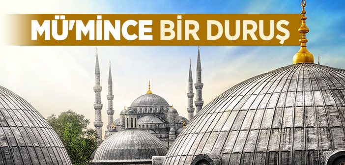 Mü’mince Bir Duruş