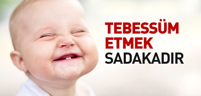 Tebessüm Etmek Sadakadır