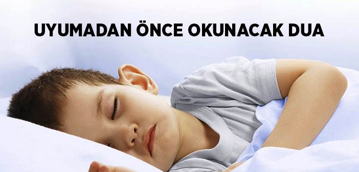 Uyumadan Önce Okunacak Dualar