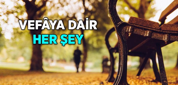 Vefaya Dair Her Şey