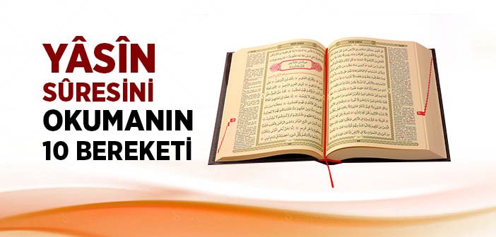 YASİN SURESİNİ OKUMANIN FAZİLETLELERİ