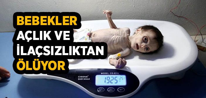 Bebekler Açlık ve İlaçsızlıktan Ölüyor