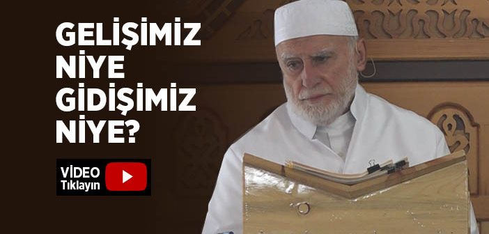 Gelişimiz Niye Gidişimiz Niye?