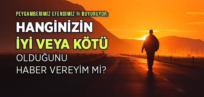 İyi İnsan Kimdir? Kötü İnsan Kimdir?