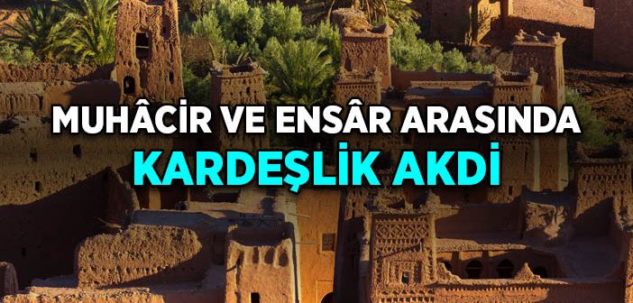 Muhacir ve Ensar Arasında Kardeşlik Akdi: Muahat