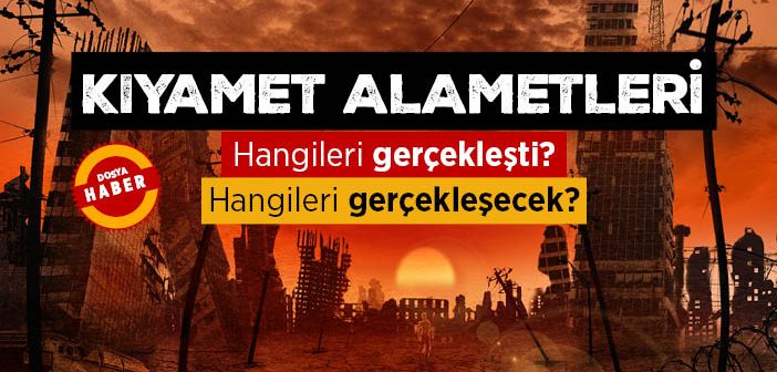 Kıyamet Alametleri Nelerdir?