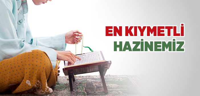 En Kıymetli Hazinemiz