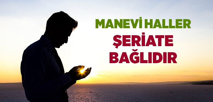 Manevi Haller Şeriate Bağlıdır