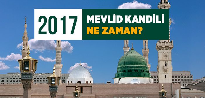 2017 Mevlid Kandili Ne Zaman?