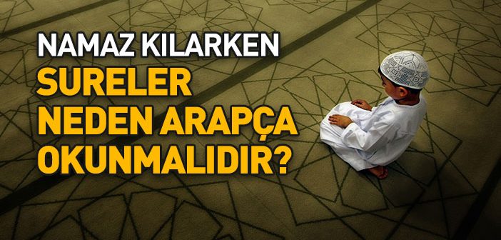 Namaz Duaları Neden Arapça Okunmalıdır?