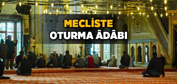 Mecliste Oturma Âdâbı