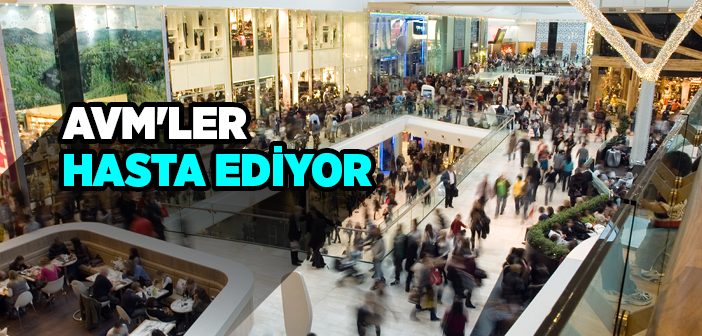 Avm'ler Hasta Ediyor