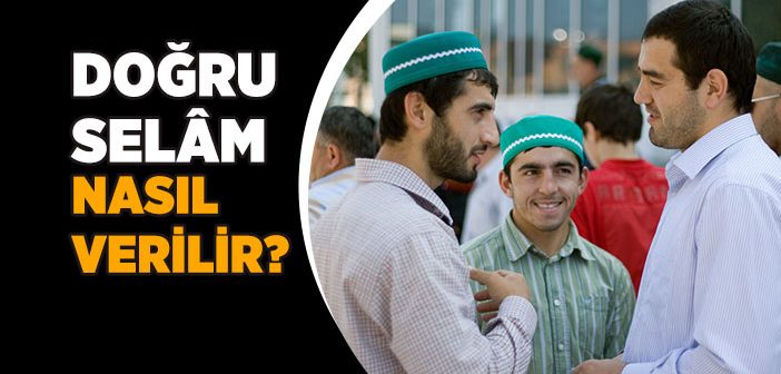 Selam Nasıl Verilir?