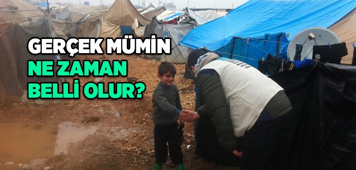 Gerçek Mümin Ne Zaman Belli Olur?