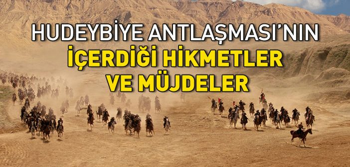 Hudeybiye Antlaşması Müslümanlar Açısından Neden Önemlidir?