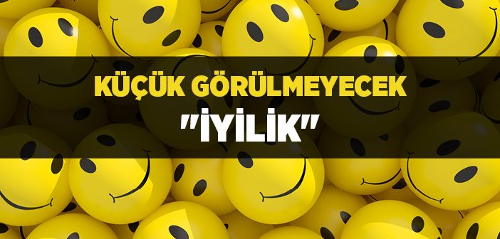 Küçük Görülmeyecek 