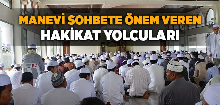 Manevi Sohbete Önem Veren Hakikat Yolcuları