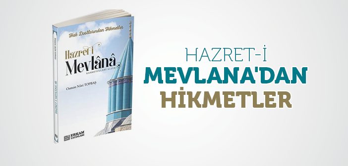 Hazret-i Mevlana'dan Hikmetler