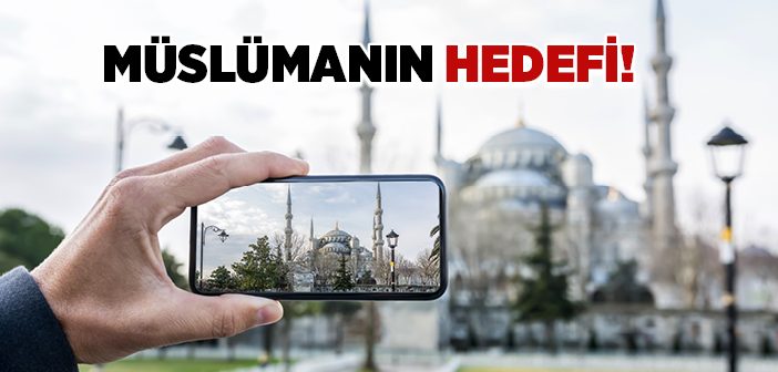 Müslümanın Hedefi!