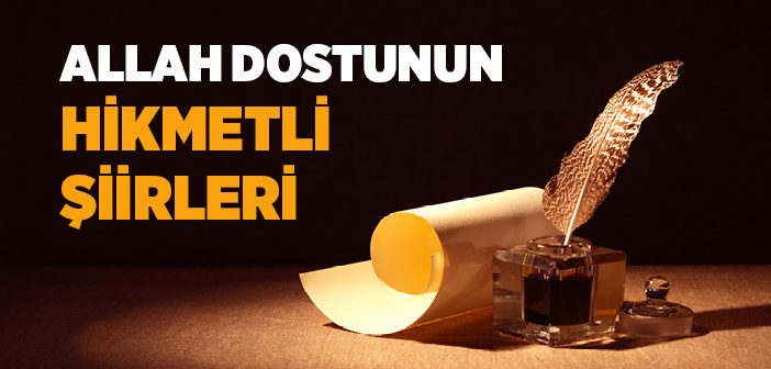 Allah Dostunun Hikmetli Şiirleri
