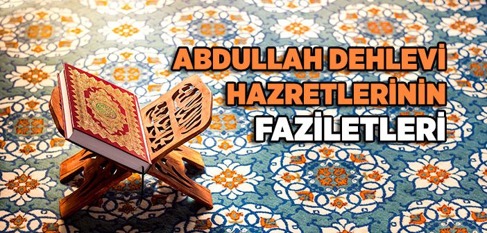 Abdullah Dehlevi Hazretlerinin Faziletleri