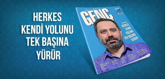 Herkes Kendi Yolunu Tek Başına Yürür