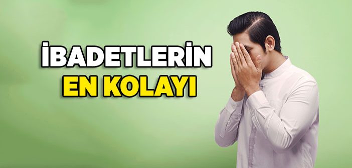 İbadetlerin En Kolayı