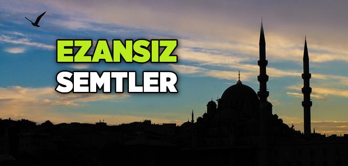 Ezansız Semtler