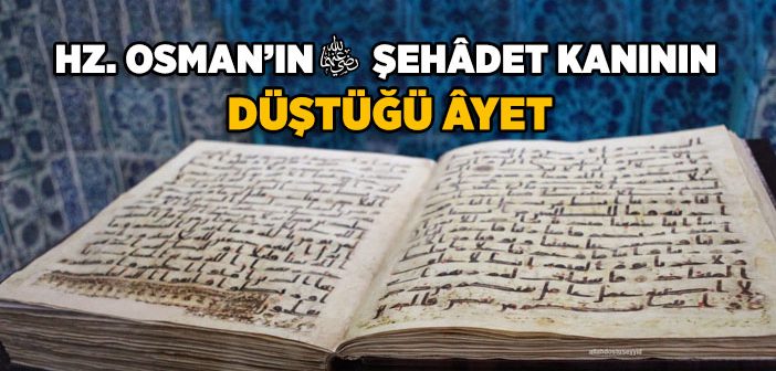 Hz. Osman’ın (r.a.) Şehadet Kanının Düştüğü Ayet