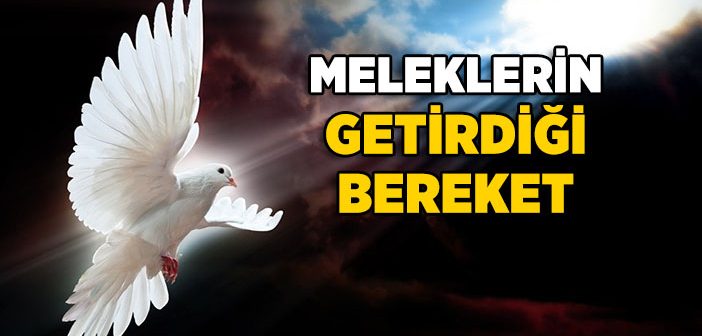 Meleklerin Getirdiği Bereket