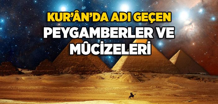 Kur’an’da Adı Geçen Peygamberler ve Mucizeleri