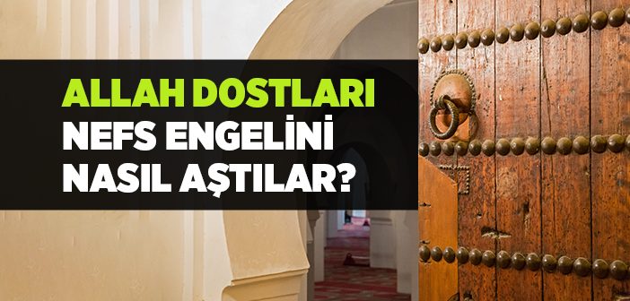 Allah Dostlarının Nefis Terbiyesi