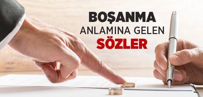 Boşanma Anlamına Gelen Sözler Nelerdir?