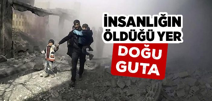 İnsanlığın Öldüğü Yer Doğu Guta