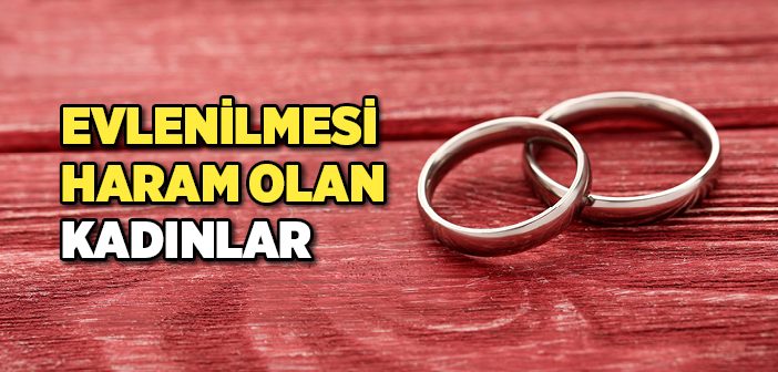 Evlenilmesi Haram Olan Kadınlar