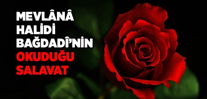 Mevlana Halidi Bağdadi'nin Okuduğu Salavat